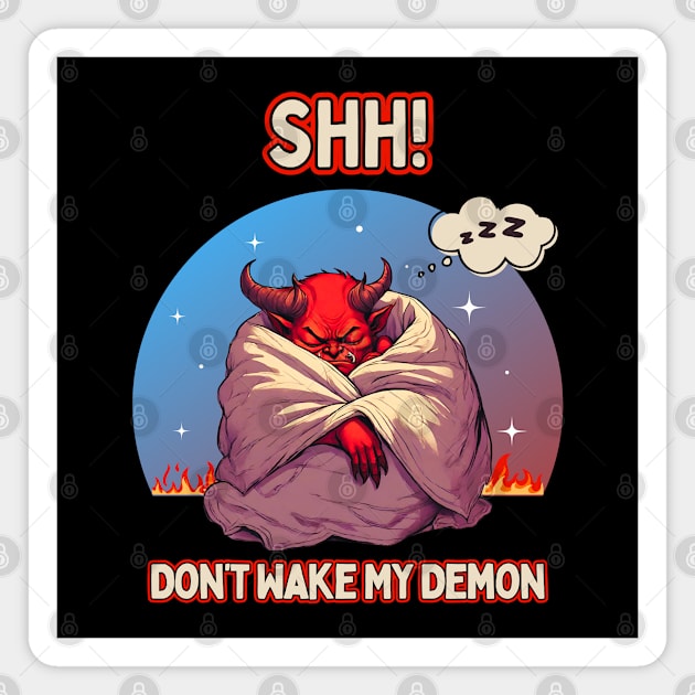 SHH! Don't Wake My Demon Magnet by Kenny The Bartender's Tee Emporium